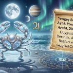 Yengeç Burcu Aylık Yorumu: Aralık 2025